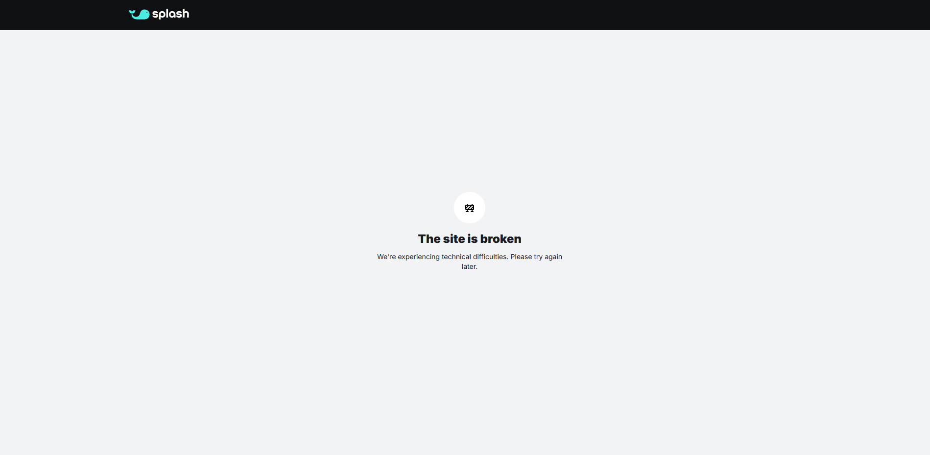 Splash Sports page reached via the "here" link, displaying the message "The site is broken. We're experiencing technical difficulties. Please try again later."